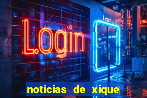 noticias de xique xique ba